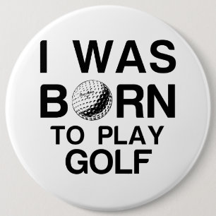 Born to play golf button