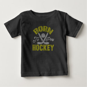 Born To Play Hockey Baby T-Shirt