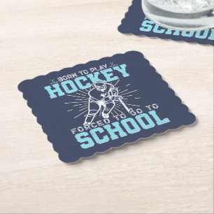 Born To Play Hockey Forced To Go To School Funny Paper Coaster