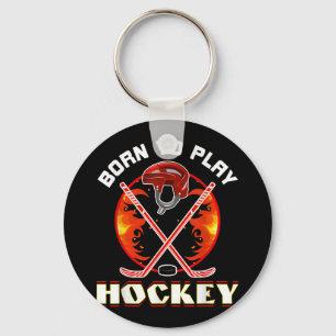 Born To Play Hockey Hockey Lover Funny Sports Love Keychain