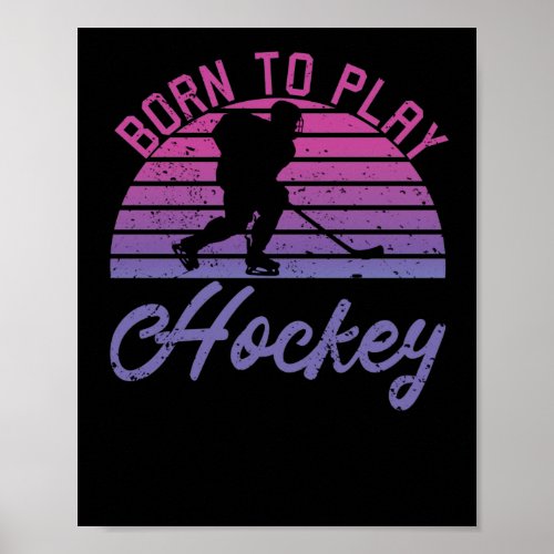 Born To Play Hockey Hockey Winter Vintage Poster