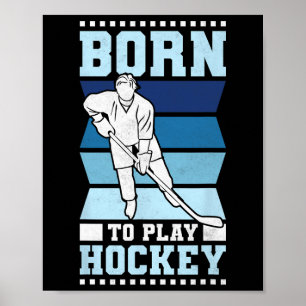 Born To Play Hockey Poster