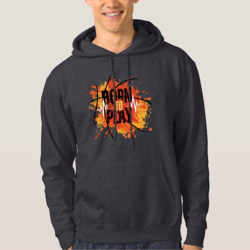 born to play  hoodie