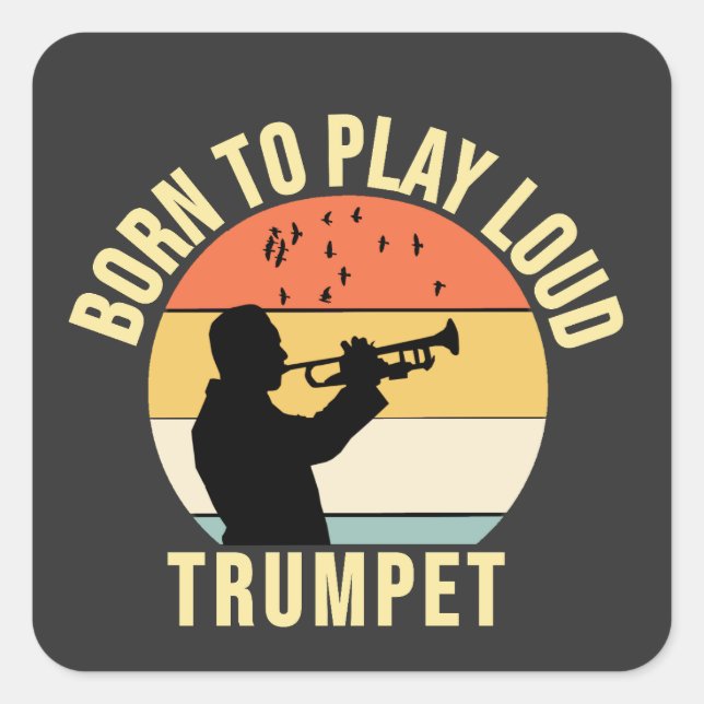 Born to Play Loud Trumpet Retro Music gift  Square Sticker (Front)