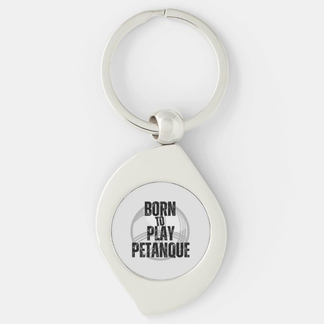 "Born to Play Pétanque" - Wear it proud! Keychain (Front)