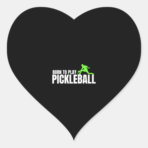 Born to Play Pickleball Funny Pickleball   Heart Sticker