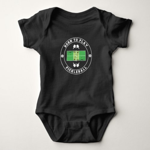 Born to play Pickleball Pickle Ball Gift Baby Bodysuit