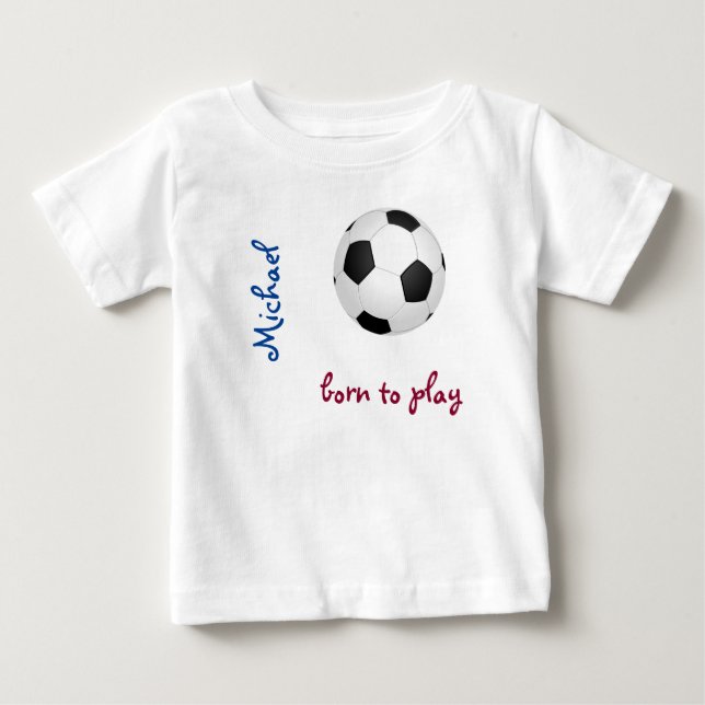 Born to play soccer football Personalize Name Cute Baby T-Shirt (Front)