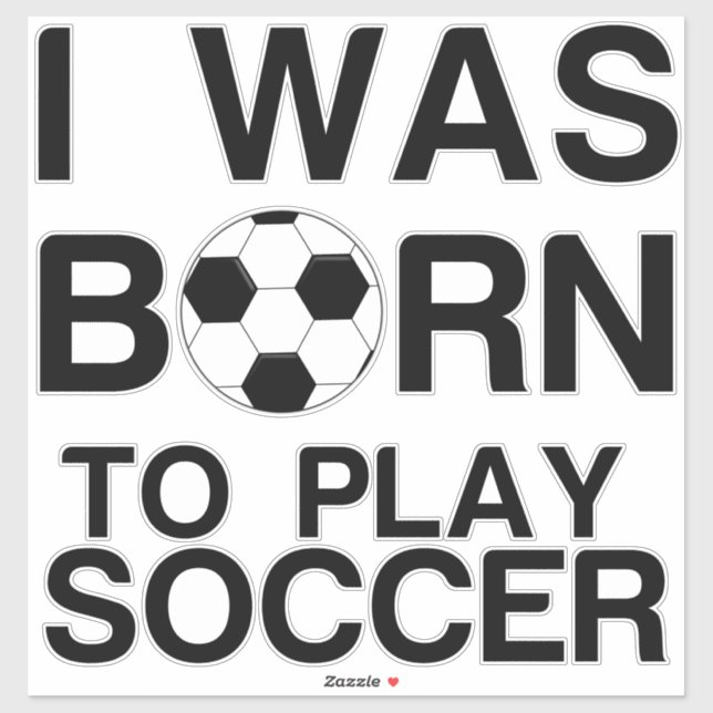 Born to play soccer sticker (Sheet)