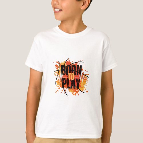Born to Play T_Shirt for Boys