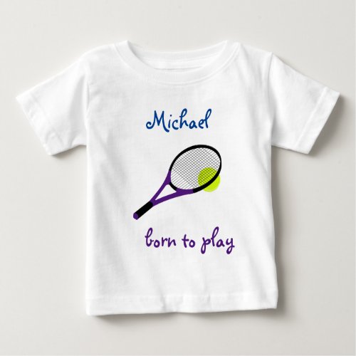 Born to play Tennis Ball and Racquet Personalize Baby T_Shirt