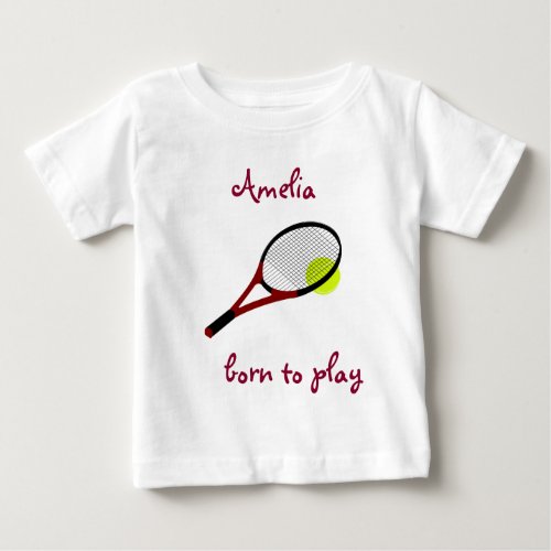 Born to play Tennis Ball and Racquet Personalize Baby T_Shirt