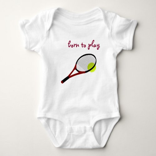 Born to play Tennis Ball and Racquet Trendy Chic Baby Bodysuit