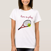 Born to play, Tennis Ball and Racquet, Trendy Chic