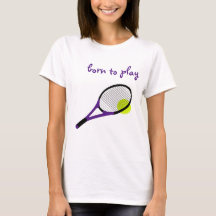 Born to play, Tennis Ball and Racquet, Trendy Chic