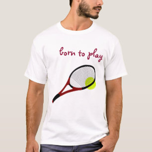 Born to play, Tennis Ball and Racquet, Trendy Chic T-Shirt