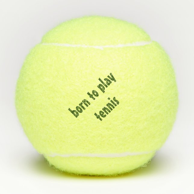 Born to Play Tennis Ball (Penn) Forest Green (Front)