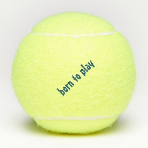 Born to Play Tennis Ball Penn Ocean Blue