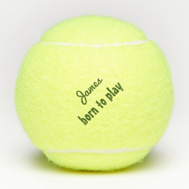 Born to Play Tennis Ball (Penn) Quote Personalize (Front)