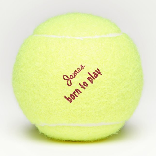 Born to Play Tennis Ball (Penn) Quote Personalize (Front)