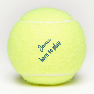 Born to Play Tennis Ball (Penn) Quote Personalize