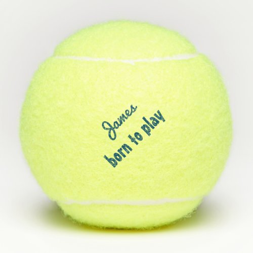 Born to Play Tennis Ball Penn Quote Personalize