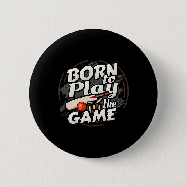 Born To Play The Game Cricket Player  Button (Front)