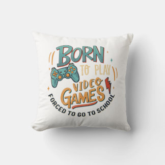 born to play video games  throw pillow