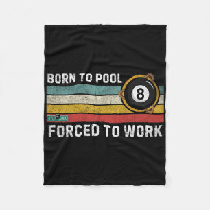 Born To Pool Forced To Work Vintage Snooker Funny Fleece Blanket