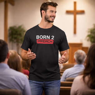 Born To Preach Funny Pastor T-Shirt