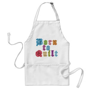 Born To Quilt Adult Apron