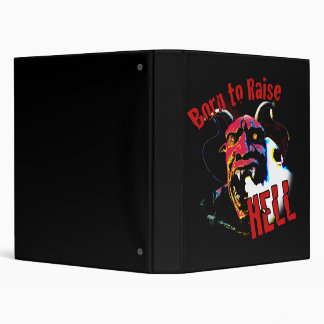 Born to Raise Hell 3 Ring Binder