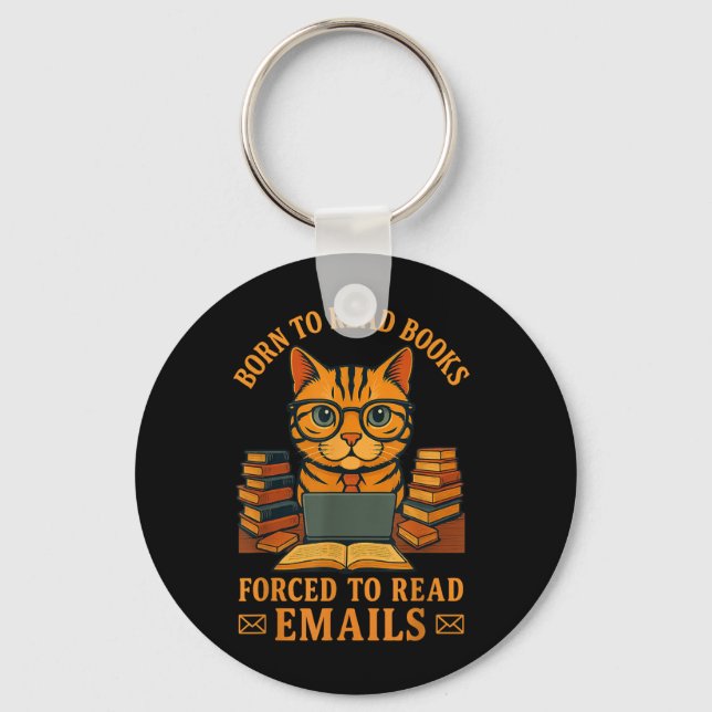 Born To Read Books Forced To Read E-mails Funny Qu Keychain (Front)