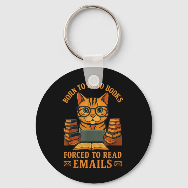 Born To Read Books Forced To Read E-mails Funny Qu Keychain (Front)