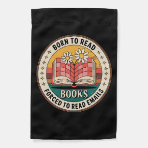 Born To Read Books Forced To Read Emails Garden Flag