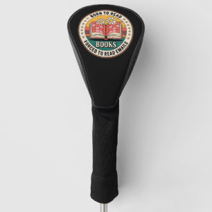 Born To Read Books Forced To Read Emails Golf Head Cover