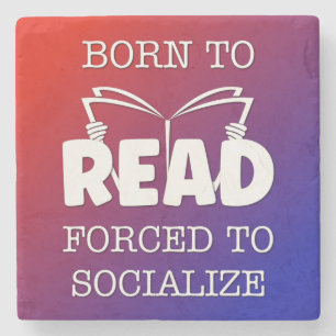 Born to Read Forced to Socialize Stone Coaster