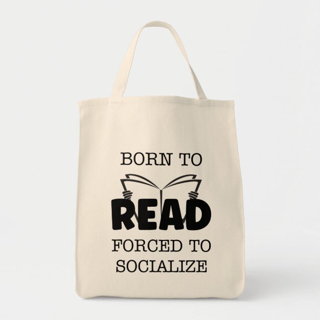 Born to Read Forced to Socialize Tote Bag (Front)