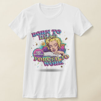 Born to Read, Forced to Work: Rebel's Choice Graph T-Shirt