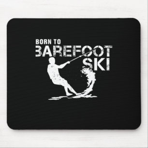 Born To Refoot Ski Funny Water Skiing Refooting Sk Mouse Pad
