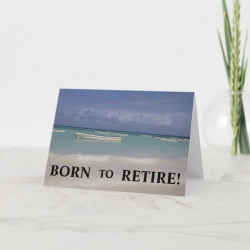 Born to Retire card