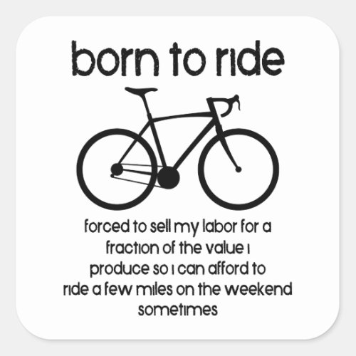 Born To Ride A Bike Forced To Work Square Sticker