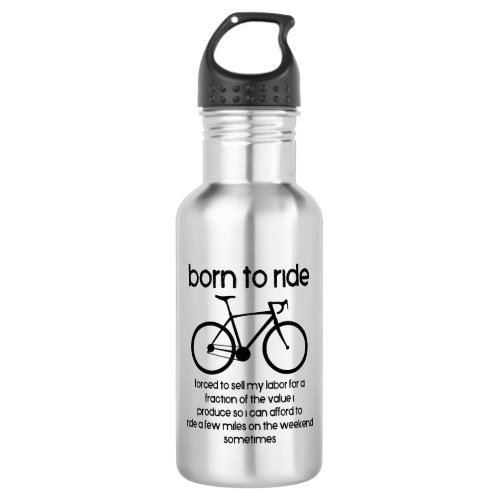 Born To Ride A Bike Forced To Work Stainless Steel Water Bottle
