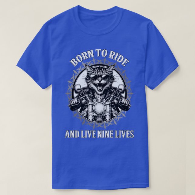Born to Ride and Live Nine Lives T-Shirt (Design Front)