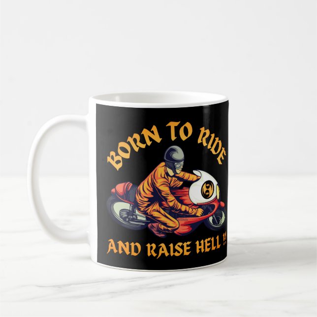 BORN TO RIDE AND RAISE HELL funny biker gift       Coffee Mug (Left)
