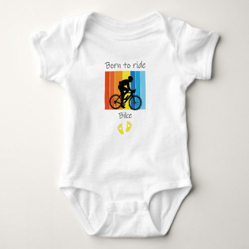 Born To Ride BikeFunny Baby Bicycle Baby Bicycle Baby Bodysuit