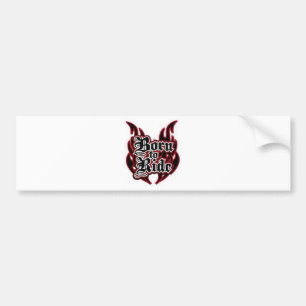 Born to Ride Bumper Sticker