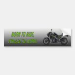 Born To Ride Bumper Sticker at Zazzle