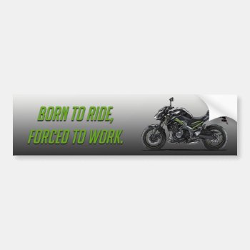 Born To Ride Bumper Sticker by Girlson2s at Zazzle