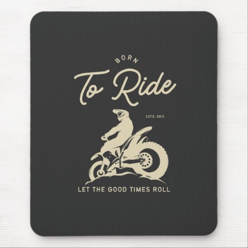 Born To Ride _ ESTD 2011 Mouse Pad